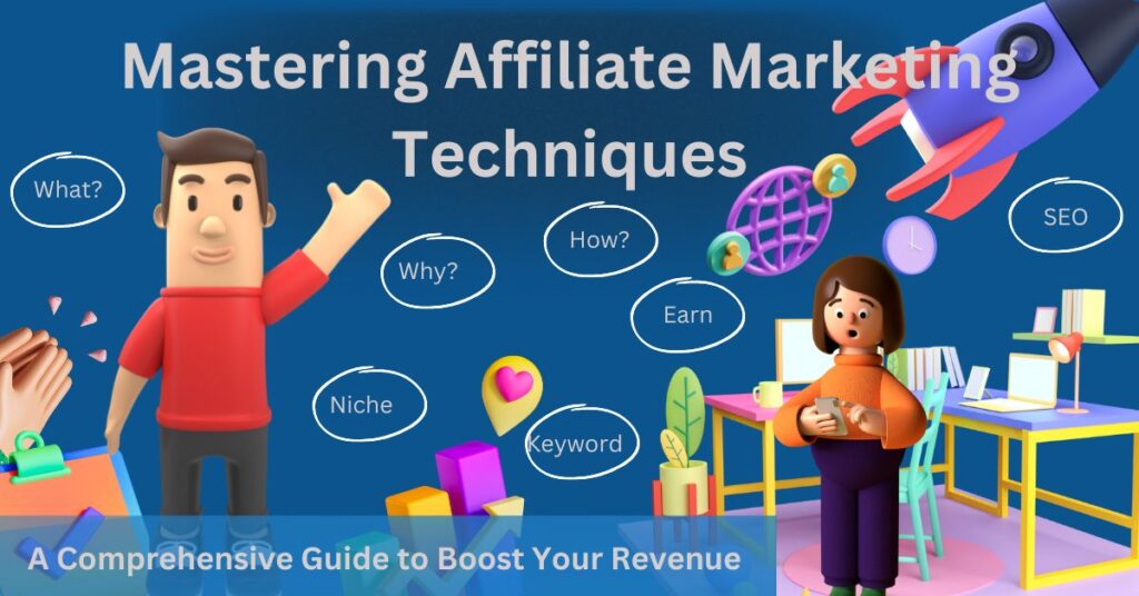 Mastering Affiliate Marketing Techniques